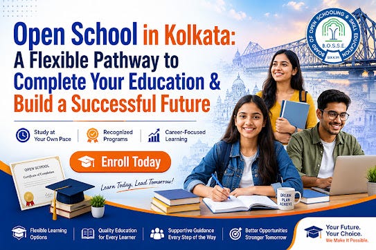 Open School in Kolkata: A Flexible Pathway to Complete Your Education & Build a Successful Future