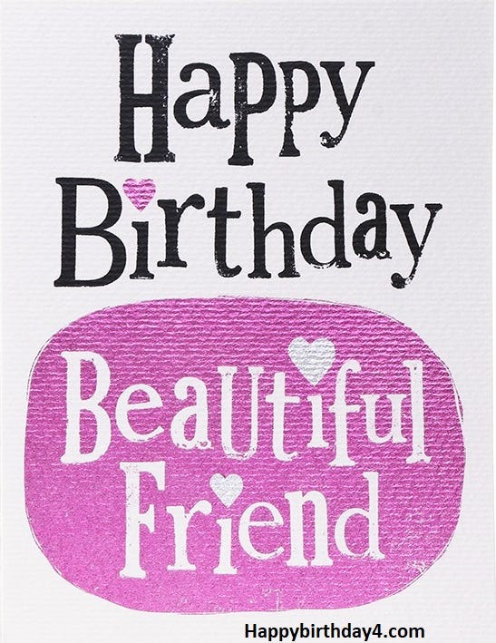 Happy Birthday Beautiful Friend — Happy Birthday | by Happy Birthday