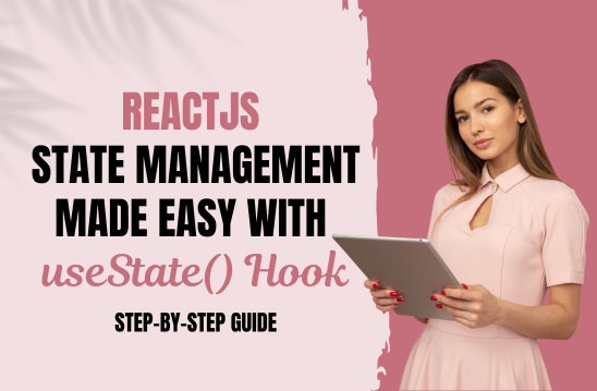 Reactjs State Management Made Easy with useState() Hook: Step-by-Step ...