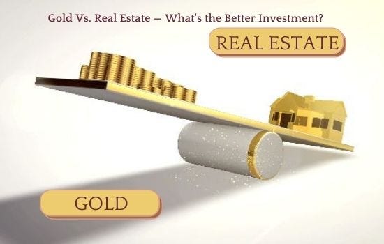 Gold Vs Real Estate — Whats The Better Investment By Landsale4u