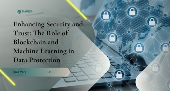 Enhancing Security and Trust: The Role of Blockchain and Machine ...