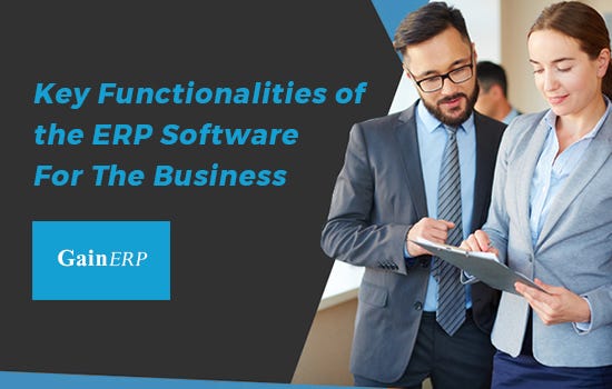 Key Functionalities of the ERP Software For The Business | by Gain ERP ...