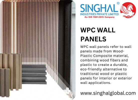 Transforming Spaces with WPC Wall Panels: A Comprehensive Guide  by Singhal Global  May, 2024 