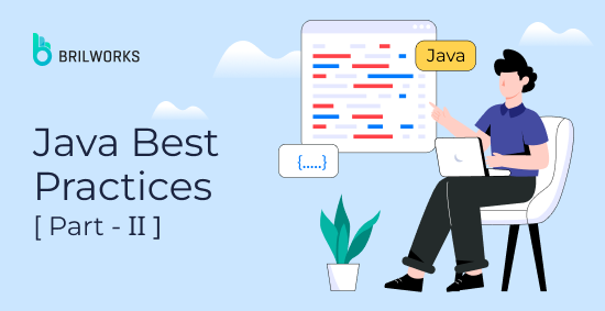 Java Best Practices [Part 2]. Welcome back to our blog on Java best