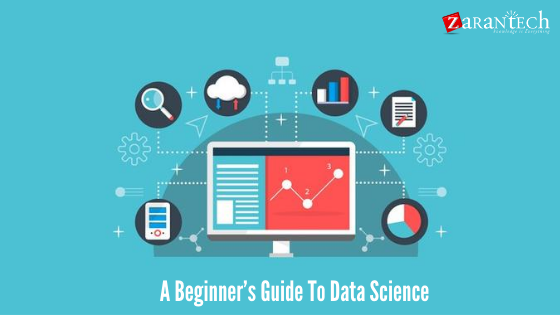 A Beginner’s Guide To Data Science | by ZaranTech | Medium