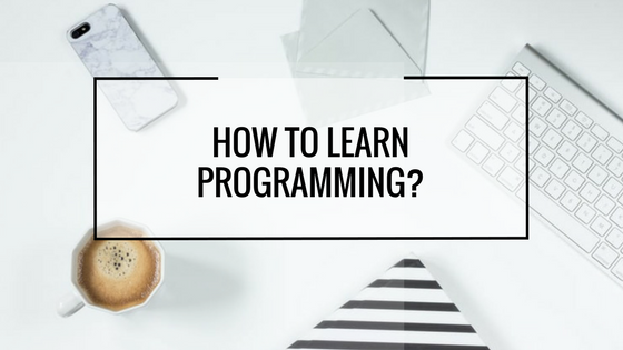 How to learn programming?. The programming is a field with a high… | by ...