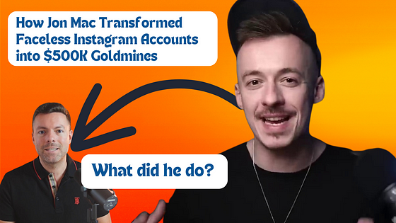 How Jon Mac Transformed Faceless Instagram Accounts into $500K Goldmines