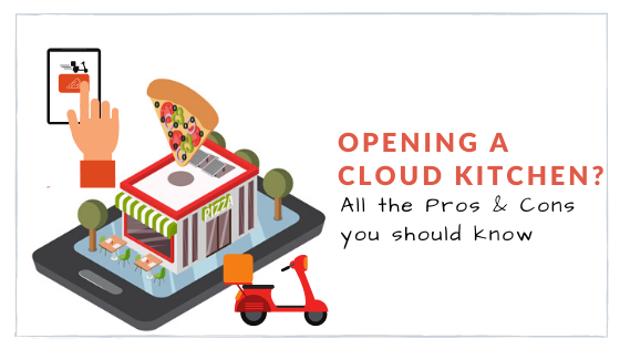 The Pros & Cons of Cloud Kitchens & Ghost Kitchens