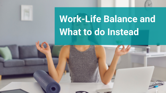 Work-Life Balance and What to do Instead | by Jennifer Vaaler ...