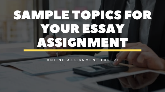 essay assignment topics