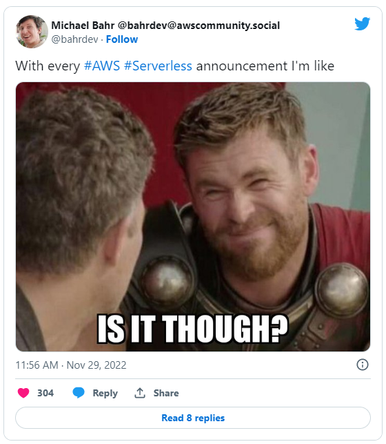 Michael Bahr @bahrdev @awscommunity.social tweet With every #AWS #Serverless announcement, I???m like [insert Thor from Avengers meme], ???Is it, though????
