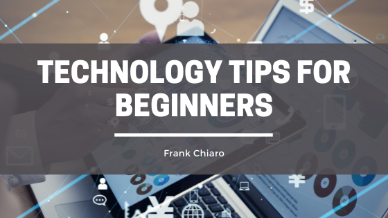 Technology Tips For Beginners. Everyone has to start at the beginning ...