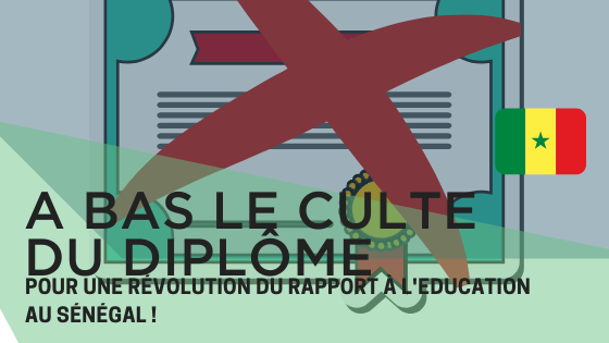 Le culte du diplôme est en train de tuer la jeunesse sénégalaise.