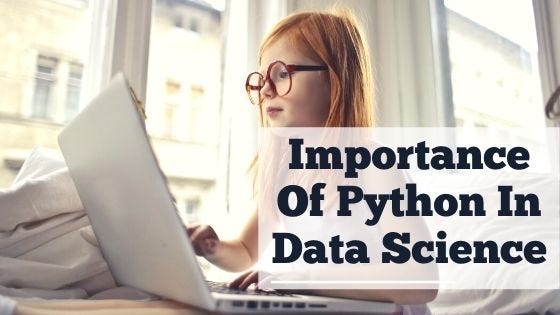 Importance Of Python In Data Science | by Brij Bhushan | Medium