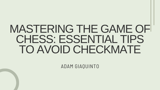 Mastering The Game Of Chess: Essential Tips to Avoid Checkmate | by