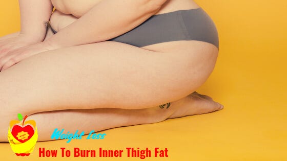 How To Burn Inner Thigh Fat:10 Steps - Weightloss01 - Medium
