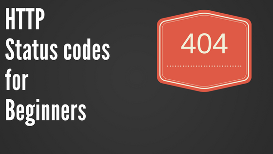 HTTP Status Codes for Beginners. If you are beginner you should know at ...