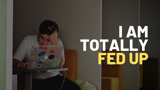 I m Fed Up With Almost Everything By Manish Kumar Medium i-m-fed-up-with-almost-everything-by-manish-kumar-medium