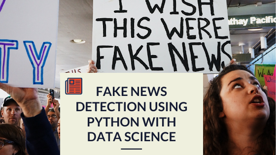 Fake News Detection Using Python | Learn Data Science in 2024 | by ...