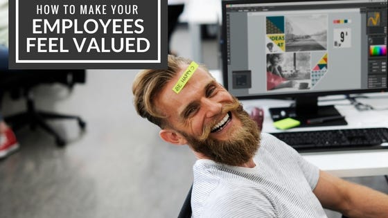 How To Make Your Employees Feel Valued How to Make Your Employees Feel Valued | by Mickey Berlianshik | Medium