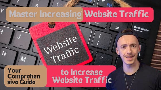 Master Increasing Website Traffic: Your Comprehensive Guide to Increase Website Traffic