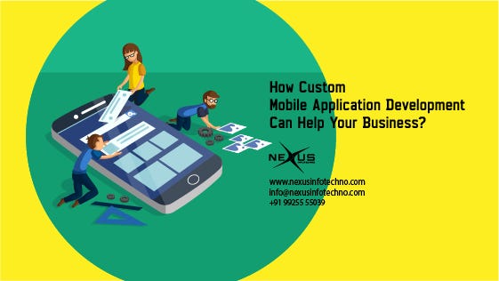 How Custom Mobile Application Development Can Help Your Business? | by ...