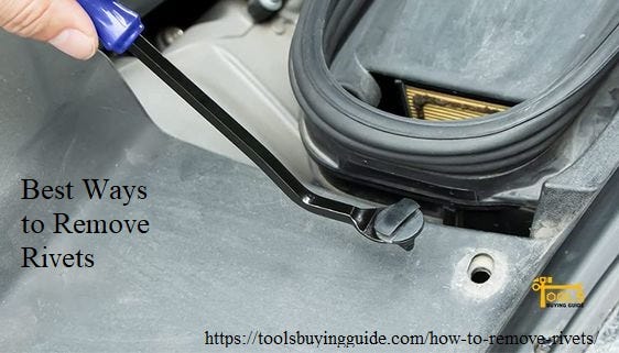 The Best 4 Ways to Remove Rivets | Tools Buying Guide - Sophia ava - Medium