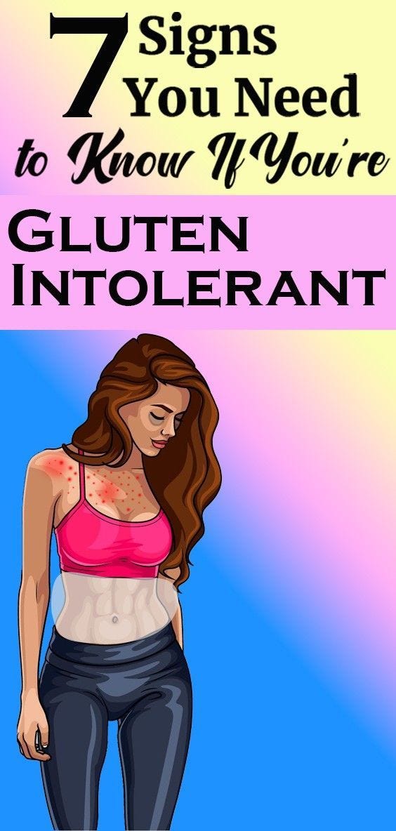 7 signs you need to know if you’re gluten intolerant Nailea dinar