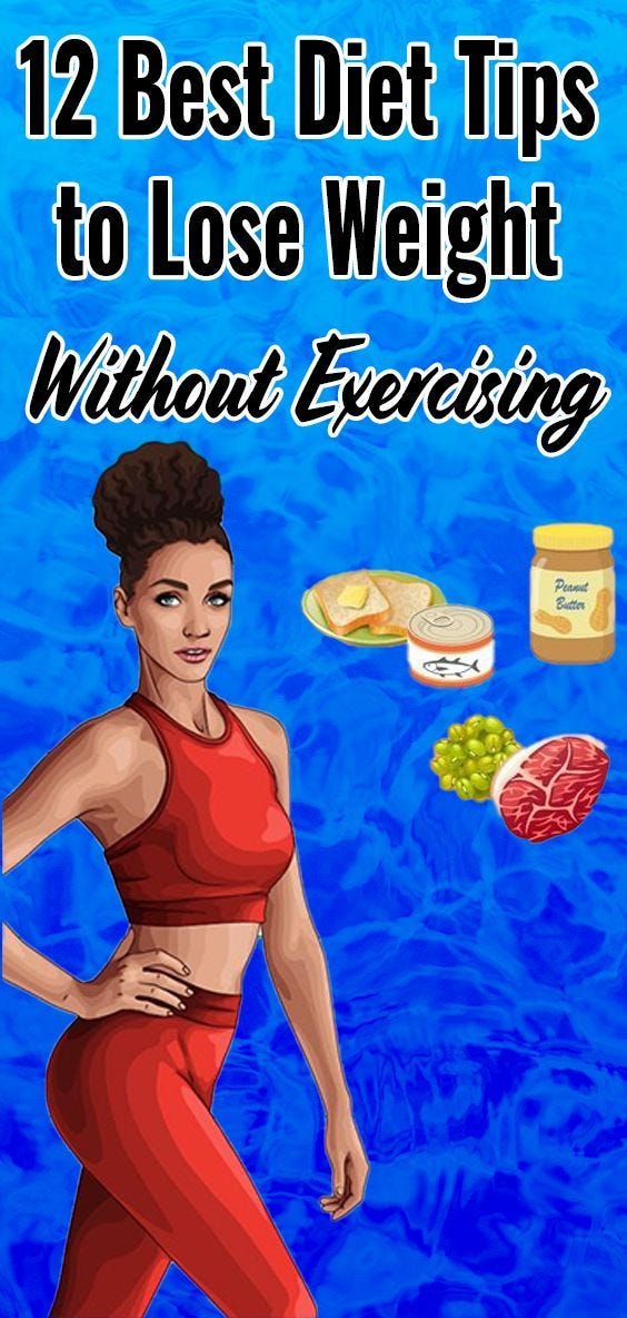 Best Diet Pill To Lose Weight Without Exercise 12 best diet tips to lose weight without exercising - Kanna maria - Medium