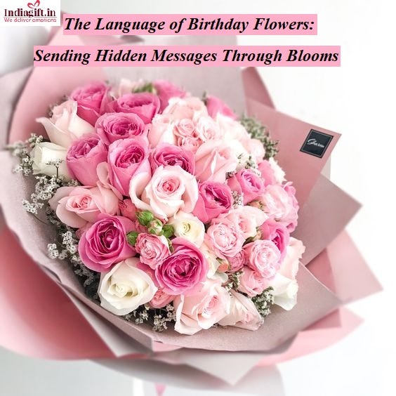 The Language of Birthday Flowers Sending Hidden Messages Through