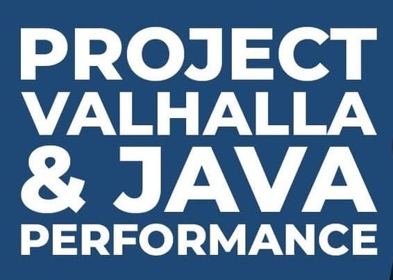 Project Valhalla: How Java Is Reinventing Performance Without Losing Its Soul