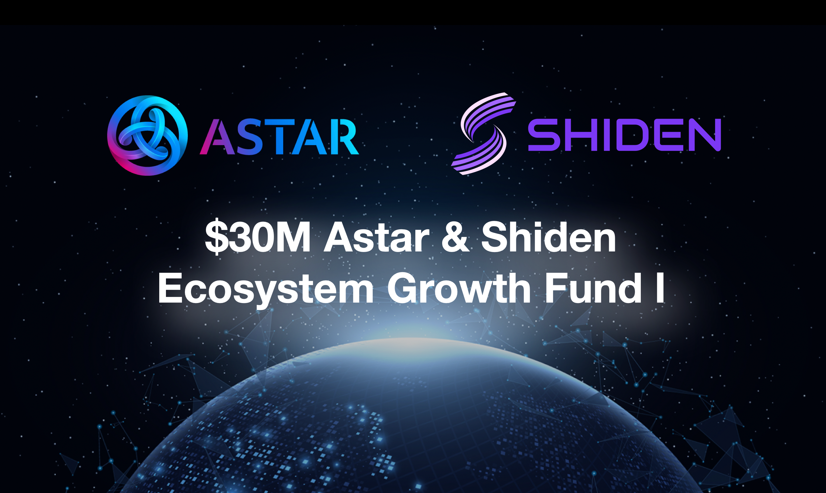 Announcing the $30M Astar/Shiden Ecosystem Growth Fund | by ShunP | Astar  Network | Medium