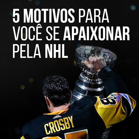 5 motivos para você se apaixonar pela NHL