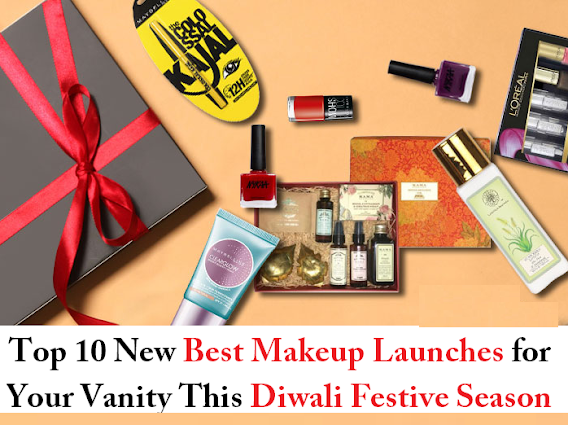 Top 10 New Best Makeup Launches for Your Vanity This Diwali Festive 