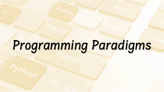 Programming Paradigms (Styles). Have you ever heard about some terms ...