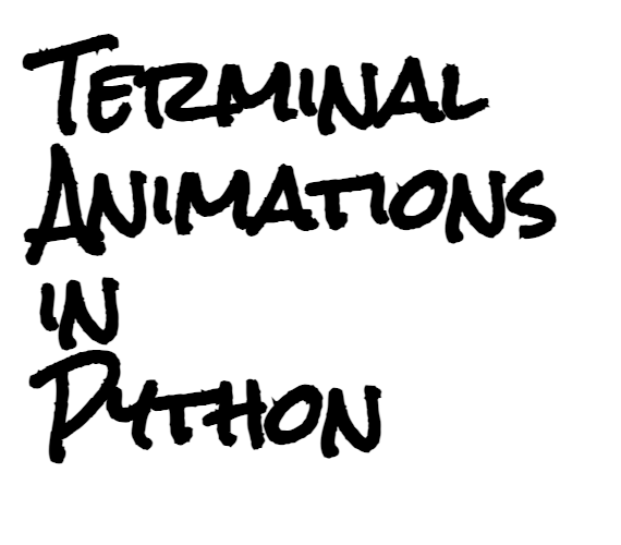 Creating Captivating Terminal Animations in Python: A Fun and ...