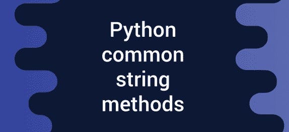 Python String Methods. Python has a set of built-in methods… | by ...