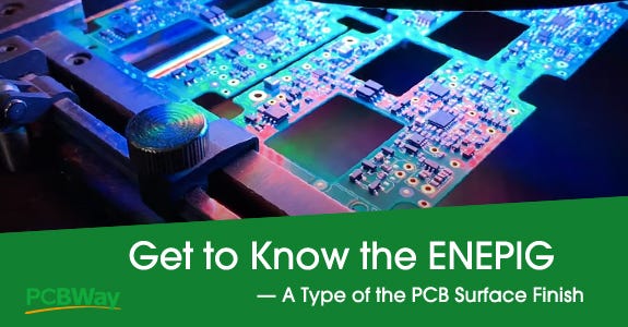Get to Know the ENEPIG — A type of the PCB surface finish