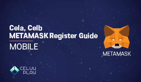 [Mobile ver] How to register Cela & Celb Token in Metamask | by