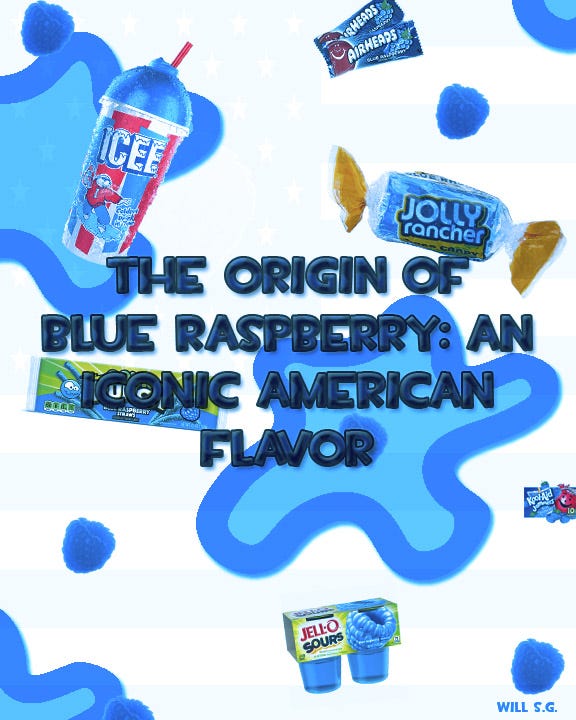 The origin of Blue Raspberry an Iconic American flavor by William S