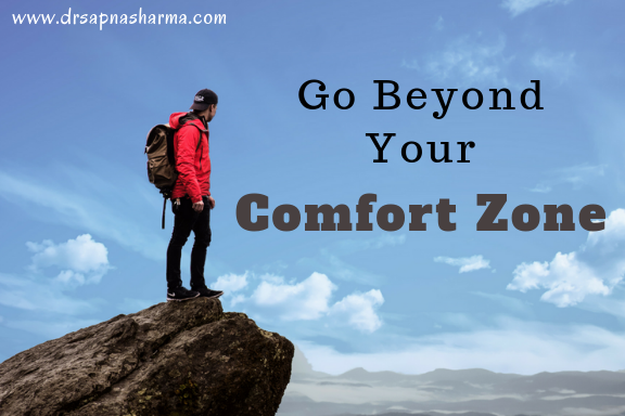 Go Beyond Your Comfort Zone. The comfort zone is a behavioral state…, by  Sapna Sharma