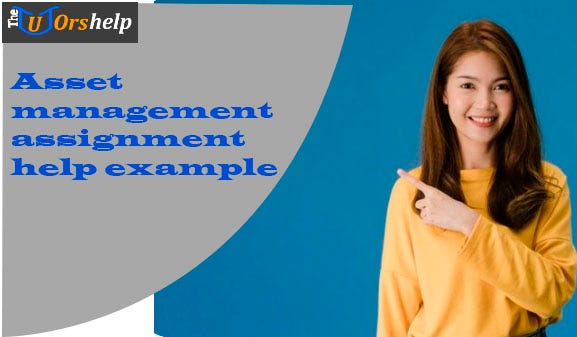 Asset management assignment help example | by Adammaxaleo | Nov, 2023 ...