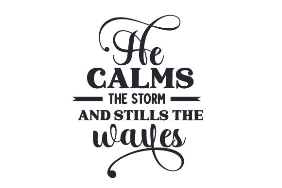 He Calms the Storm and Stills the Waves (Religious SVG & Crafts)