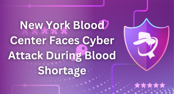 New York Blood Center Faces Cyber Attack During Blood Shortage | by