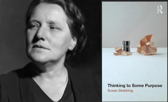 Susan Stebbing and her book, Thinking to Some Purpose (Stebbing, 1939/2022)