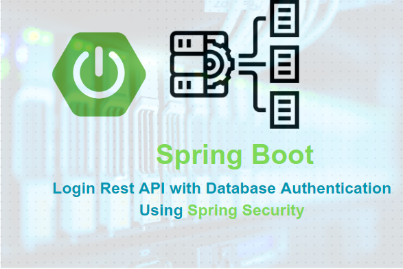 Spring Security Login Rest API with Database Authentication | by Spring  java | Medium