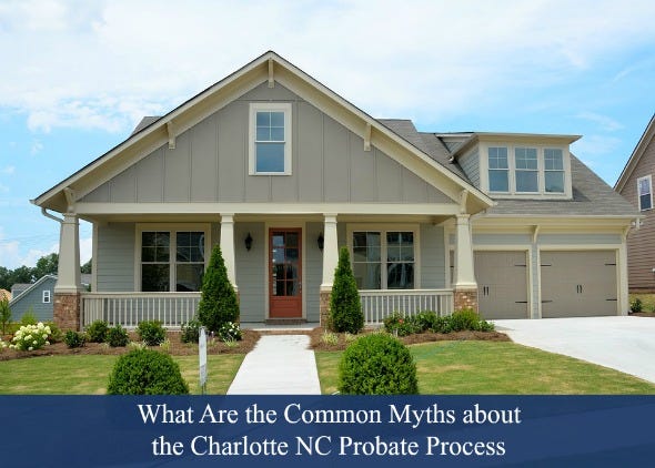👉What Are the Common Myths about the Charlotte NC Probate Process by