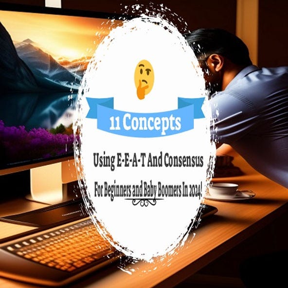 11 Concepts Using E-E-A-T And Consensus For Beginners and Baby Boomers ...
