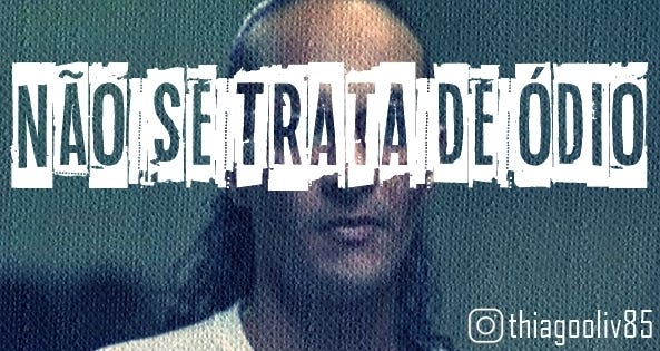 Não se trata de ódio