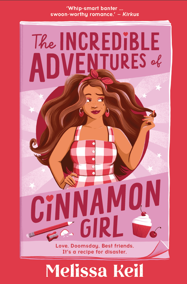 Book review The Incredible Adventures Of Cinnamon Girl By Mellisa Keil